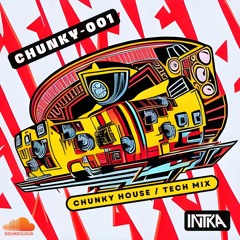 Intka | Chunky001 | House + Tech House Mix