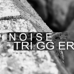 NOISE is a TRIGGER teaser by Christian IV eMachina @ munich 091024