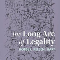 FREE KINDLE 📕 The Long Arc of Legality: Hobbes, Kelsen, Hart by  David Dyzenhaus EPU