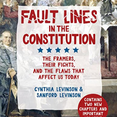 FREE PDF 📔 Fault Lines in the Constitution: The Framers, Their Fights, and the Flaws