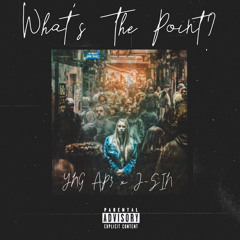 YNG AP3 “Whats The Point” (Ft.J-Sin)