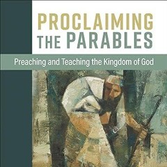 Free AudioBook Proclaiming the Parables by Thomas G. Long 🎧 Listen Online