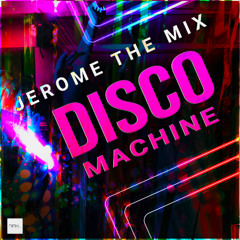 Jerome The Mix - Disco Machine (Short Play)