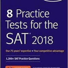 [Access] [PDF EBOOK EPUB KINDLE] 8 Practice Tests for the SAT 2018: 1,200+ SAT Practice Questions (K
