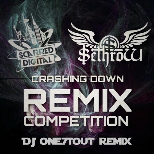 SethroW - Crashing Down (DJ One7tOut Remix)