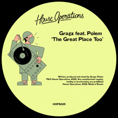 PREMIERE: Gragz Feat. Polem - The Great Place Too [House Operations]