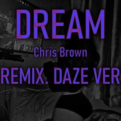 Chris Brown - Dream Remix. 데이즈(DAZE) Ver