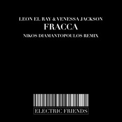 Leon El Ray Feat Venessa - Fracca(Nikos Diamantopoulos Remix)SC Edit