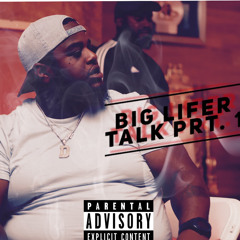 BIG LIFER TALK prt 1