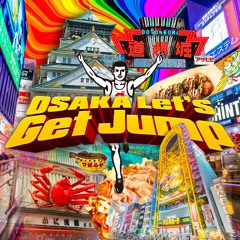Osaka Let's Get Jump (DJさっしー Short EDIT)[Buy=Free Download]