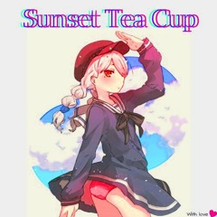 Yuc'e - Sunset Tea Cup (MichioDean Edit)