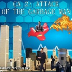 CA 2: Attack of the Garbage Man