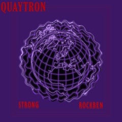 QUAYTRON - Strong ft. Rockben