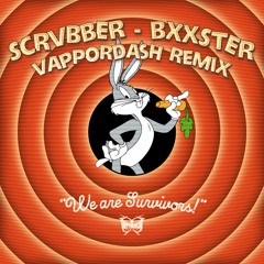 SCRVBBER - BXXSTER (VAPPORDASH REMIX) [FREE DL]