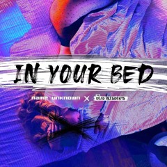In Your Bed - name unknown & The Dead Presidents