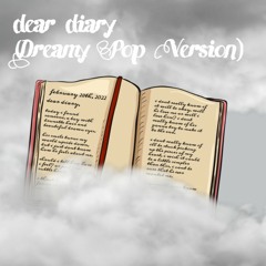 dear diary (Dreamy Pop Version)