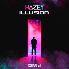 HAZEY - Illusion [Out on Dark Machine Records]