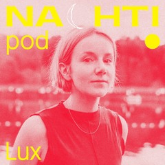 Lux // Nachtipod live from NACHTI 2025