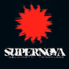 Supernova(feat. TwinnFlame)