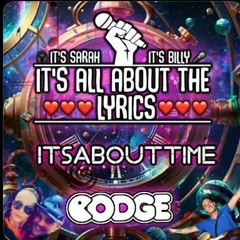 Codge & ItsAllAboutTheLyrics - ItsAboutTime