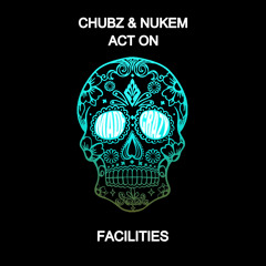 MCM34 : Chubz & Nukem, Act On - Facilities (Original Mix)