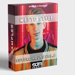 Mesto Style Future House Vol.2 Sample Pack | Serum Presets + Samples + MIDI | Like Spinnin' Records