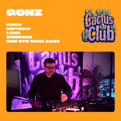 Cactus Club 5 set(GonzFm Ep 31)