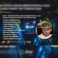 DJ MIF • MASIH MENCINTAINYA & LAILA CANGGUNG NEW HARDMIX TOP FUNKOT TERBARU 2025⚡