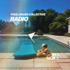 POOL HOUSE COLLECTIVE RADIO VOL 3. (Mix by NOX)