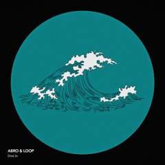 ABRO & LOOP - Dive In