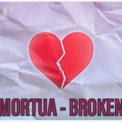 Mortua - Broken