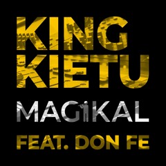 King Kietu - Magikal feat Don Fe