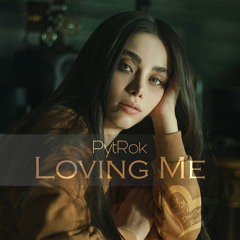 PytRok - Loving Me