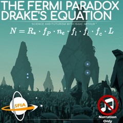The Fermi Paradox :Drakes Equation (Narration Only)