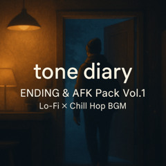 tone diary - Ending&AFK BGM Pack Vol.1 (Sample)