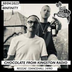 Chocolate From Kingston Radio - 30/04/2025 | #INFINITY