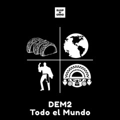 DEM2 - Todo El Mundo (Original Mix)