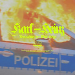 Karlheinz - Trouble in the city