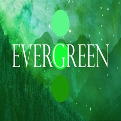 Evergreen - A Fresh Chillwave Mix