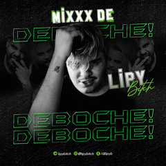 LIPY BITCH - MIXXX DE DEBOCHE