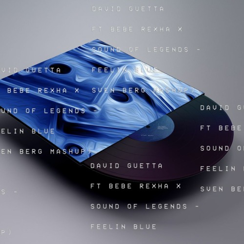 Stream David Guetta Ft Bebe Rexha X Sound Of Legends Feelin Blue Sven Berg Mashup By Sven Berg Listen Online For Free On Soundcloud