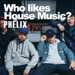 Who likes House music?