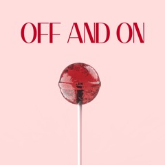 Off And On (Featuring Anna Dellaria)