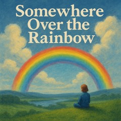 Somewhere over the Rainbow