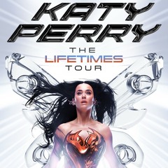 Katy Perry / Lifetimes Tour / Studio Versión