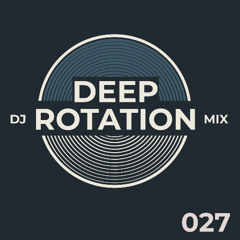 Cary Crank's Deep Rotation 027 - Progressive House DJ Mix