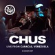 on CHUS | Live from Caracas Venezuela (4 Hours Extended Set)