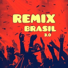 Remix Brasil 3.0 (Set 2024)