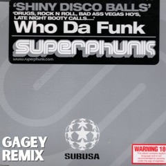 Who Da Funk - Shiny Disco Balls (Gagey Remix)