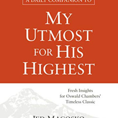 free EPUB 📕 A Daily Companion to My Utmost for His Highest: Fresh Insights for Oswal